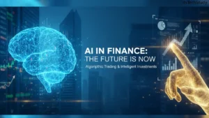 AI in Finance: How Intelligent Systems Are Transforming the Future of Money