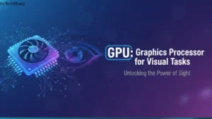 GPU: Graphics Processor for Visual Tasks – A Complete 3000-Word Guide for Beginners & Tech Enthusiasts