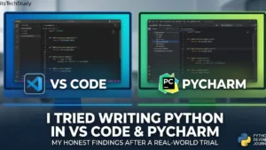 I Tried Writing Python in VS Code and PyCharm – Here’s What I Found