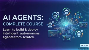 AI Agents: Complete Course for Beginners